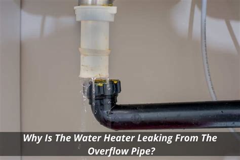 Why A Water Heater Leaks From The Overflow Pipe。